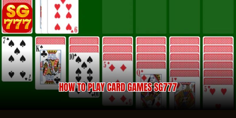 How to play card games SG777