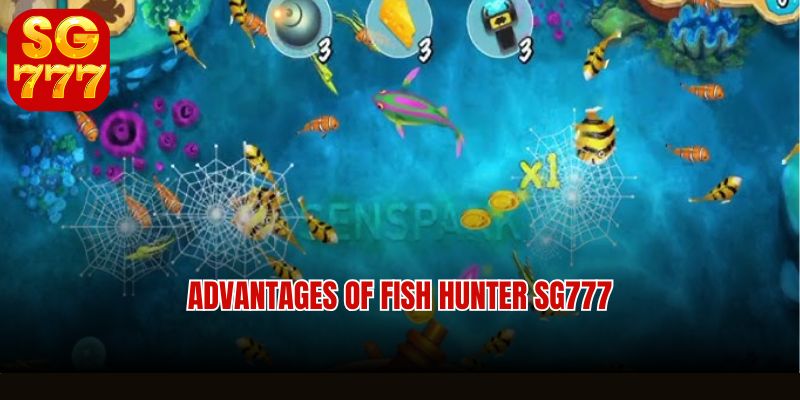 Advantages of Fish hunter SG777