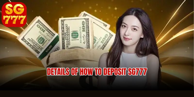 Details of How to deposit SG777