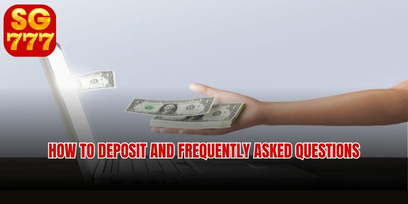 How to deposit and frequently asked questions