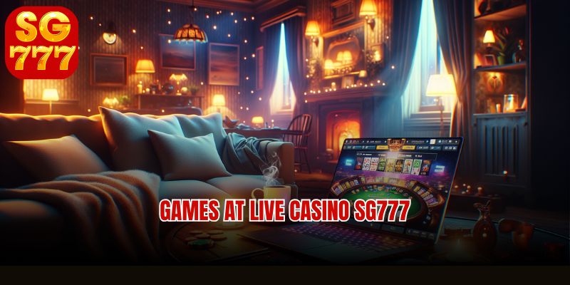 Games at live casino SG777