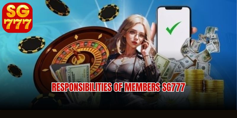 Responsibilities of members Sg777