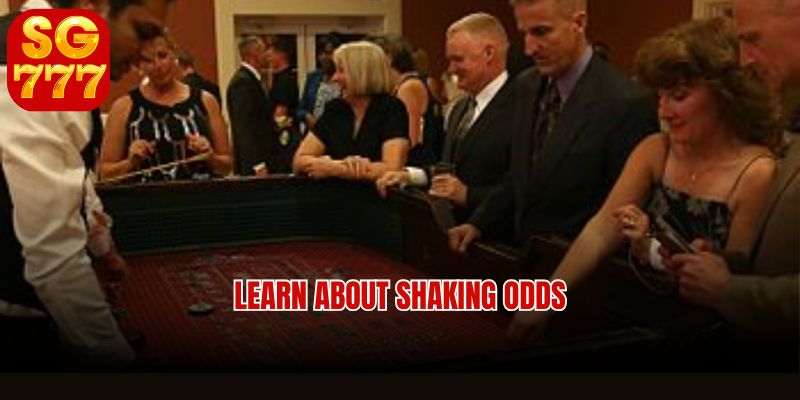 Learn about shaking odds