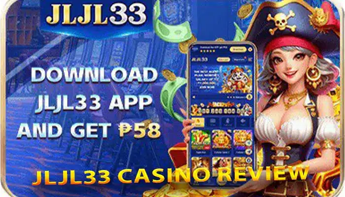 I-download ang JLJL33 APP at makakuha ng ₱58