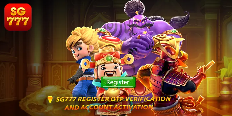 sg777 register OTP verification and account activation